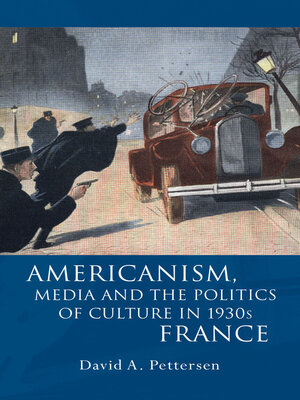 cover image of Americanism, Media and the Politics of Culture in 1930s France